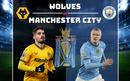 Nhận định Wolves vs Man City lúc 23h30 ngày 16/8 Premier League