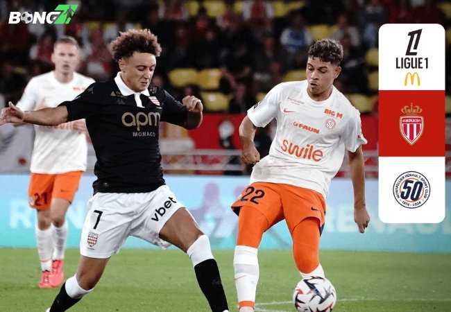 Montpellier vs Monaco: Khó khăn chồng chất nhưng không bỏ cuộc