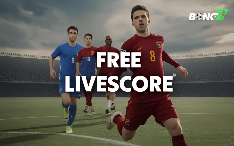 Livescore Bong7 hoàn toàn miễn phí cho người dùng